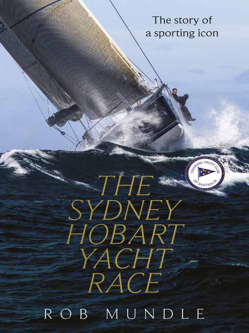 Title details for Sydney Hobart Yacht Race by Rob Mundle - Available